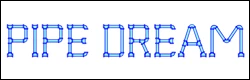 Pipe Dream