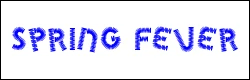 Spring Fever